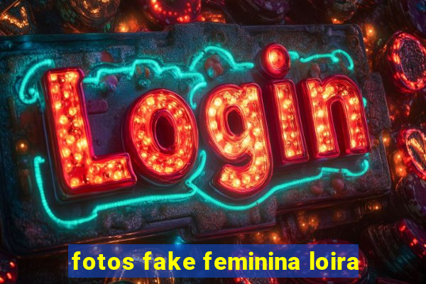 fotos fake feminina loira